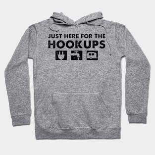 Just Here For The Hookups Funny Camp RV Hoodie